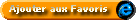 cliquez pour ajouter � vos Favoris